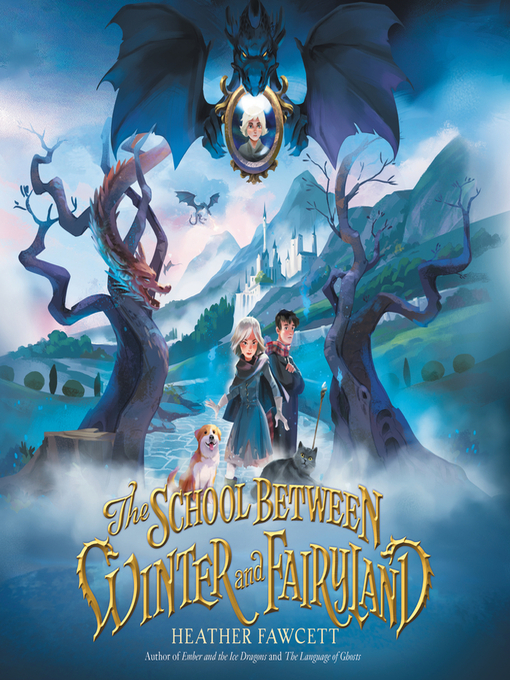 Title details for The School Between Winter and Fairyland by Heather Fawcett - Wait list